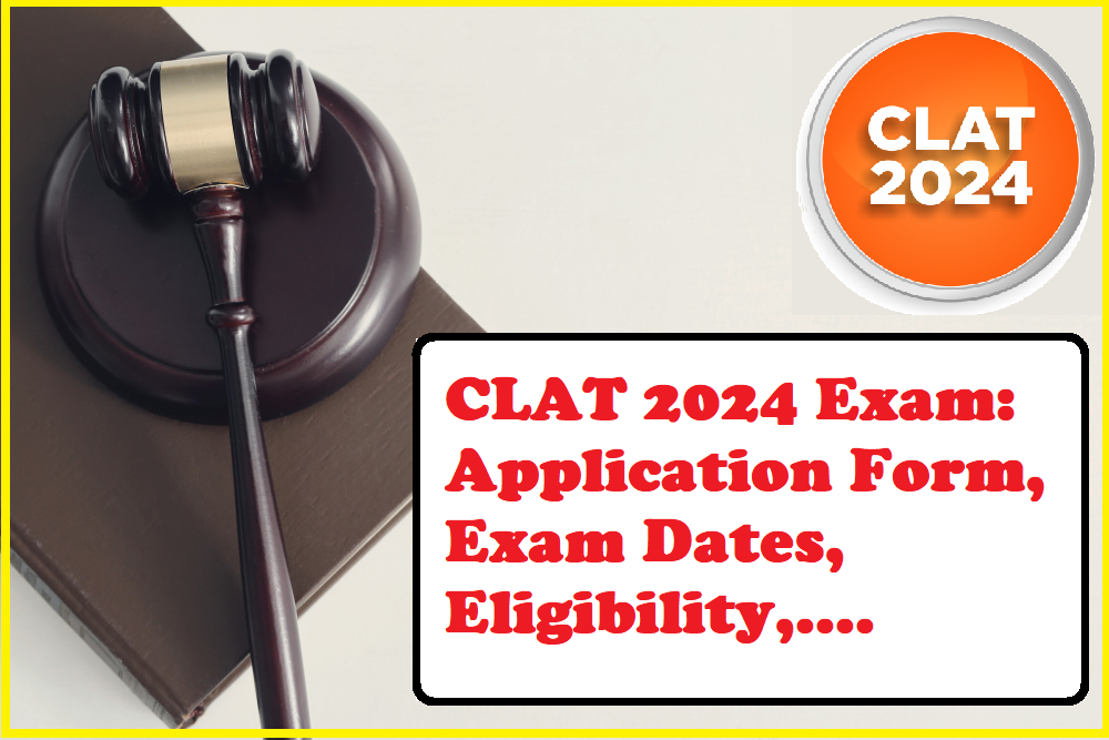 CLAT 2024 Exam Application Form, Exam Dates, Eligibility, Syllabus