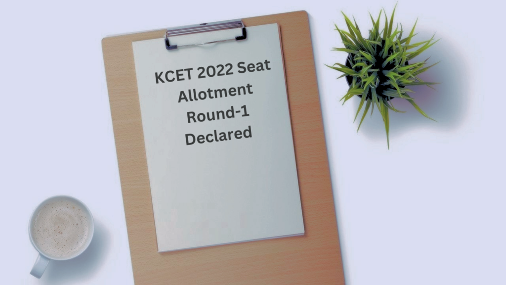KCET 2022 Seat Allotment Round-1 Declared