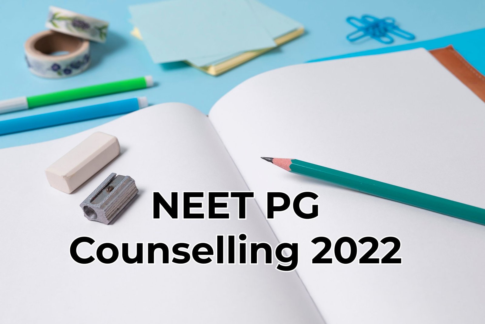 NEET PG Counselling 2022: Mop-up Round Filling, Locking Deadline ...